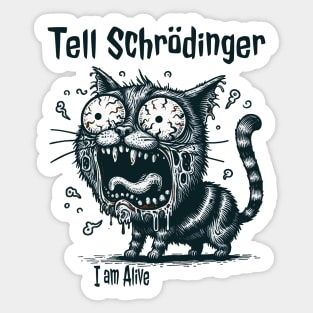 Tell Schrödinger zombie cat Sticker